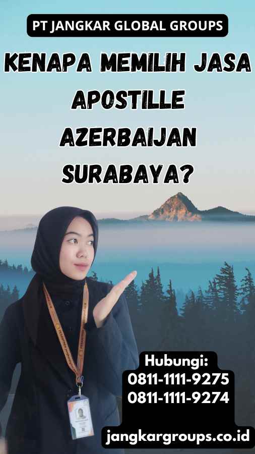 Kenapa Memilih Jasa Apostille Azerbaijan Surabaya