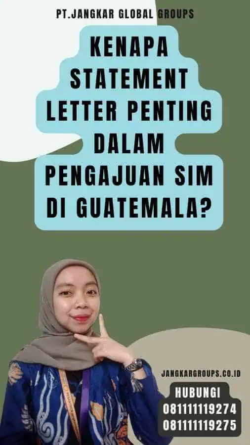 Kenapa Statement Letter Penting dalam Pengajuan SIM di Guatemala