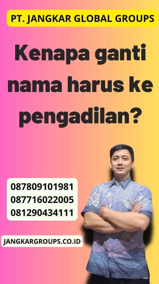 Kenapa ganti nama harus ke pengadilan?