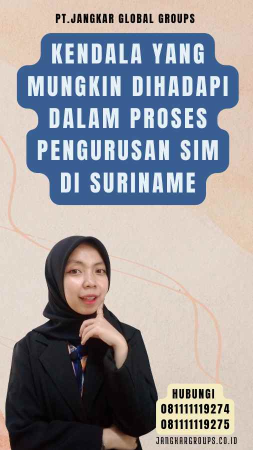 Kendala yang Mungkin Dihadapi dalam Proses Pengurusan SIM di Suriname