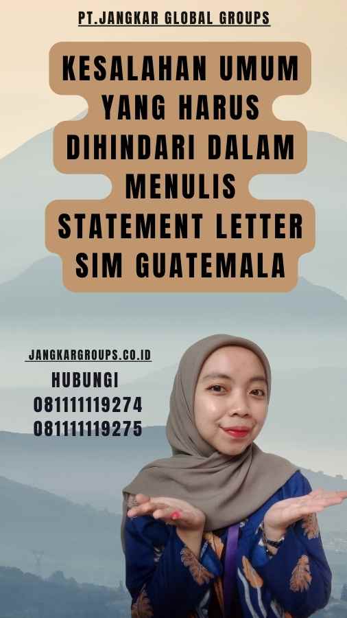 Kesalahan Umum yang Harus Dihindari dalam Menulis Statement Letter SIM Guatemala