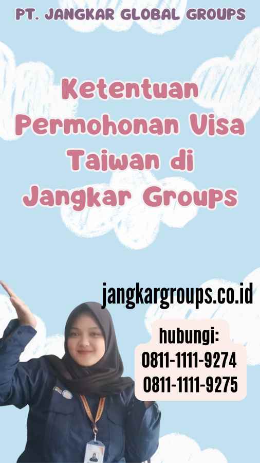 Ketentuan Permohonan Visa Taiwan di Jangkar Groups