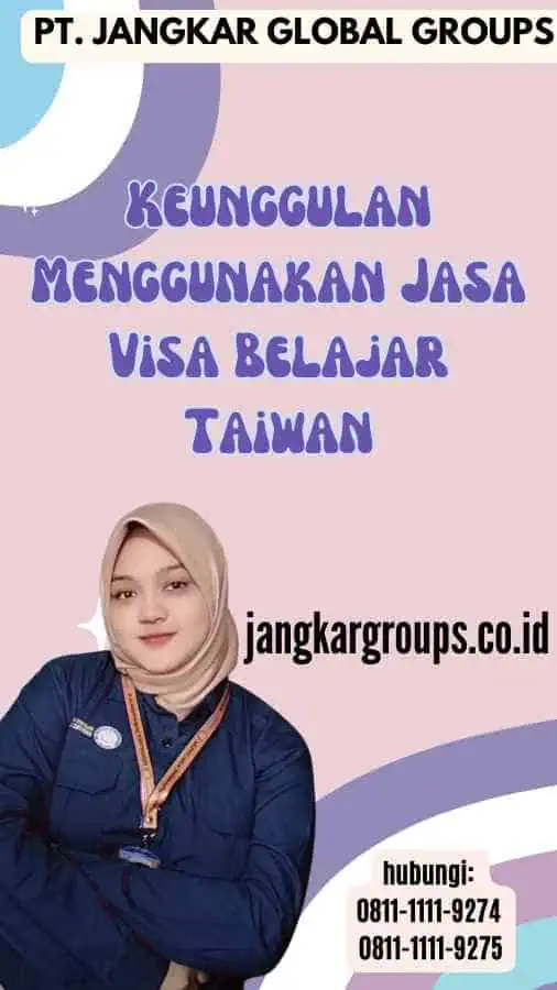 Keunggulan Menggunakan Jasa Visa Belajar Taiwan