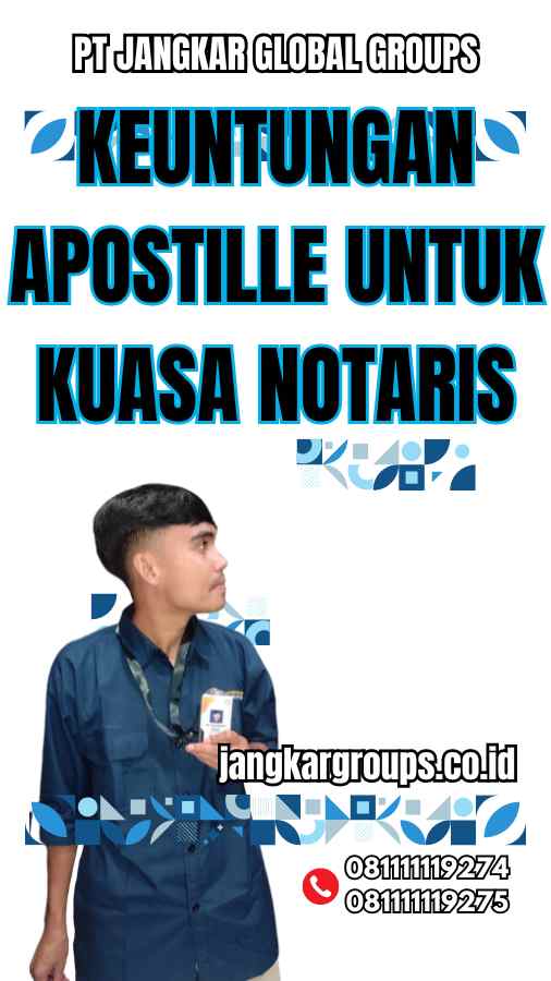 Keuntungan Apostille untuk Kuasa Notaris