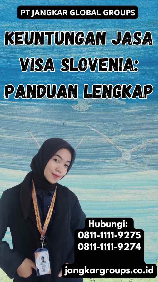 Keuntungan Jasa Visa Slovenia Panduan Lengkap