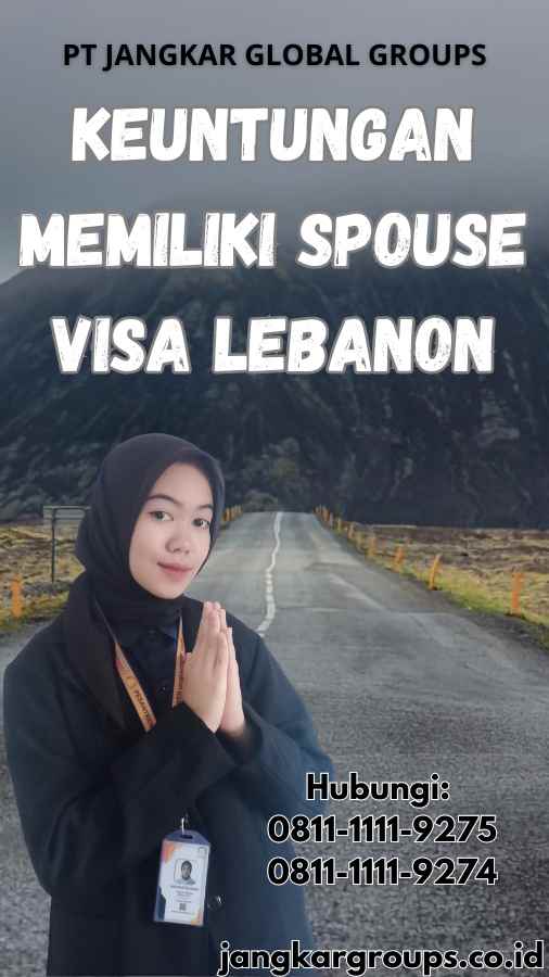 Keuntungan Memiliki Spouse Visa Lebanon