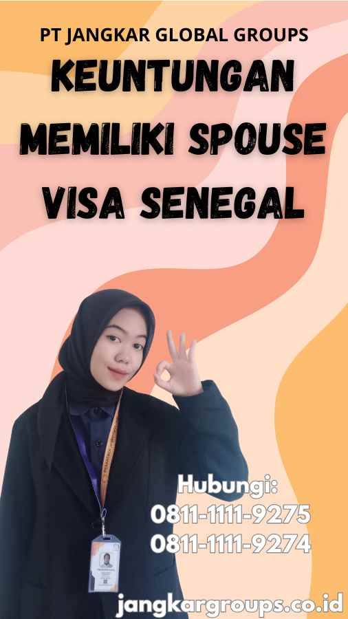 Keuntungan Memiliki Spouse Visa Senegal