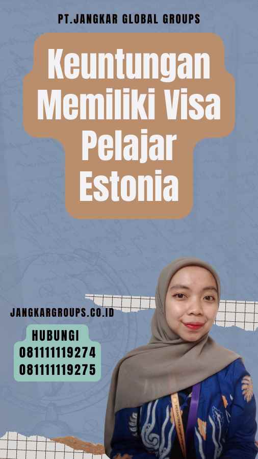 Keuntungan Memiliki Visa Pelajar Estonia