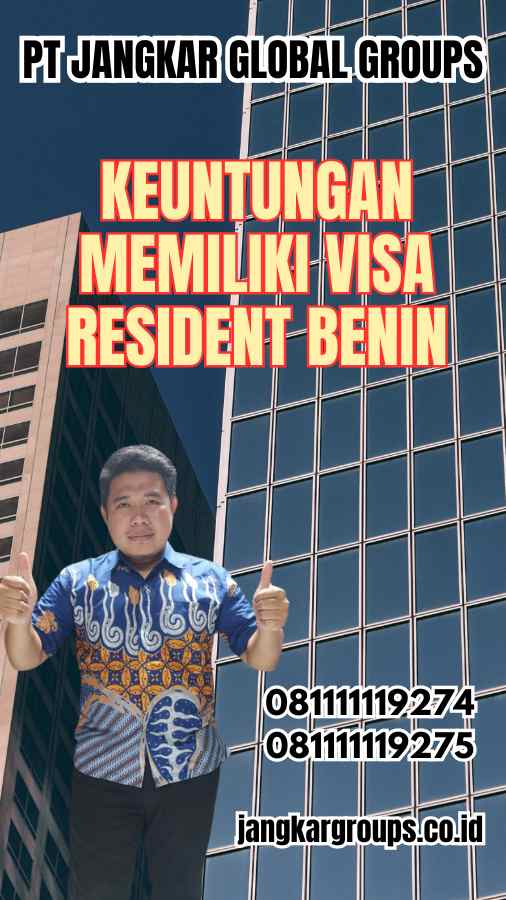 Keuntungan Memiliki Visa Resident Benin