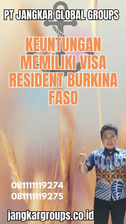 Keuntungan Memiliki Visa Resident Burkina Faso