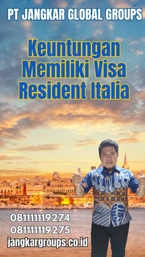 Keuntungan Memiliki Visa Resident Italia