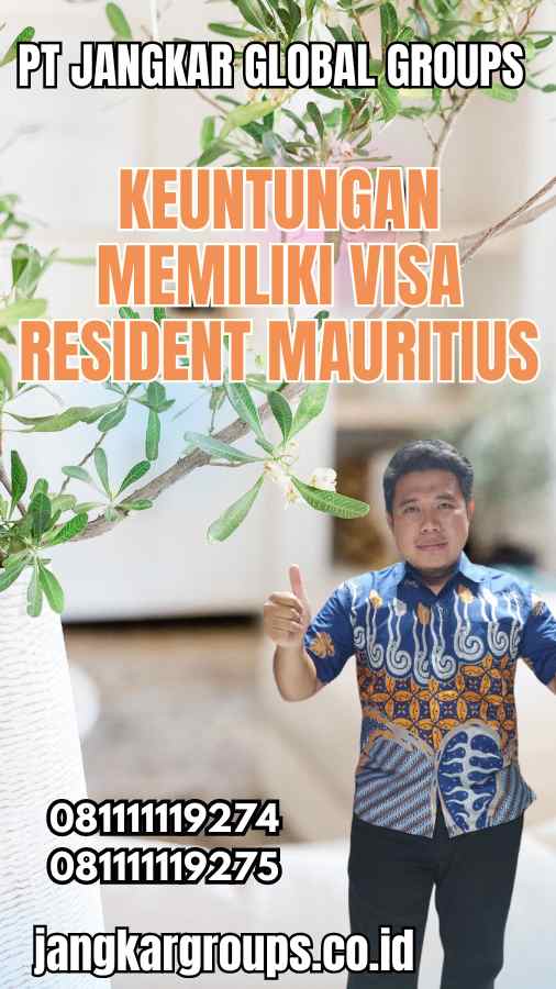 Keuntungan Memiliki Visa Resident Mauritius