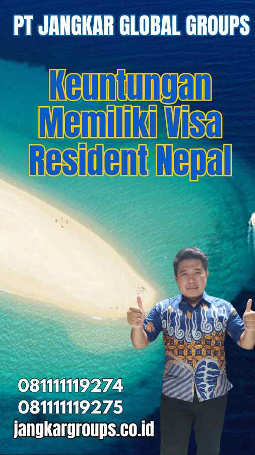 Keuntungan Memiliki Visa Resident Nepal