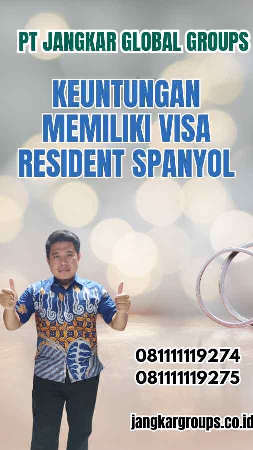 Keuntungan Memiliki Visa Resident Spanyol