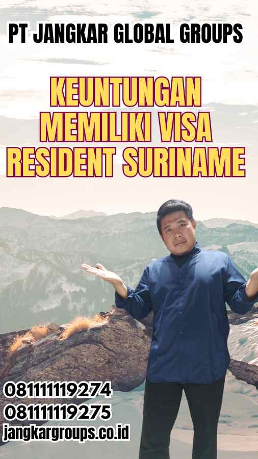 Keuntungan Memiliki Visa Resident Suriname