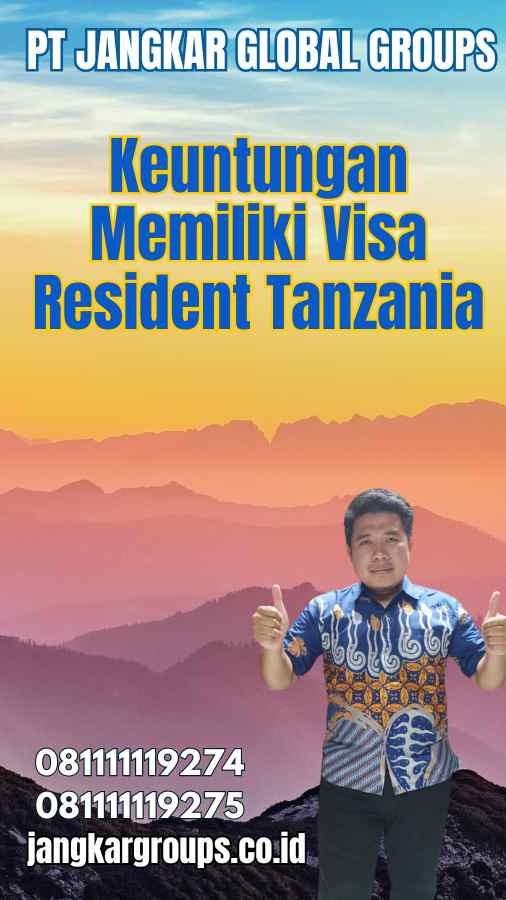 Keuntungan Memiliki Visa Resident Tanzania