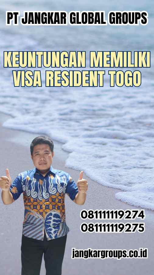 Keuntungan Memiliki Visa Resident Togo