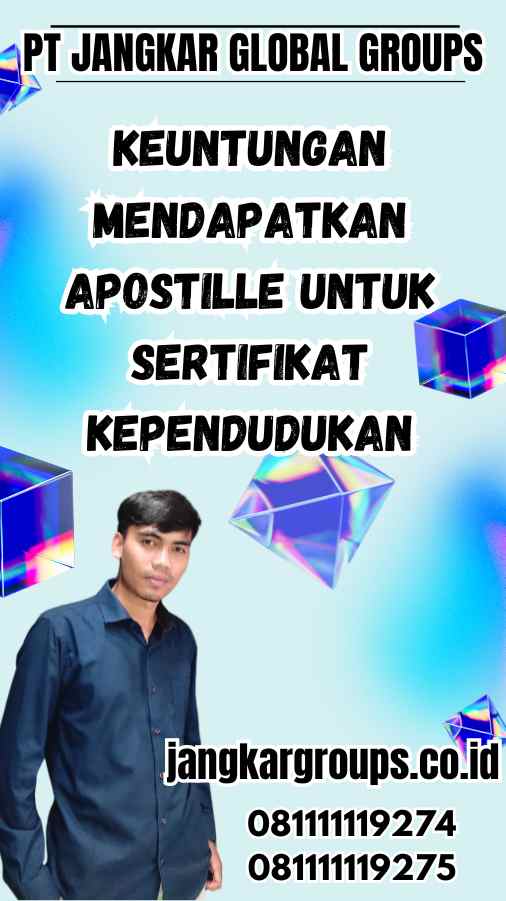 Keuntungan Mendapatkan Apostille untuk Sertifikat Kependudukan