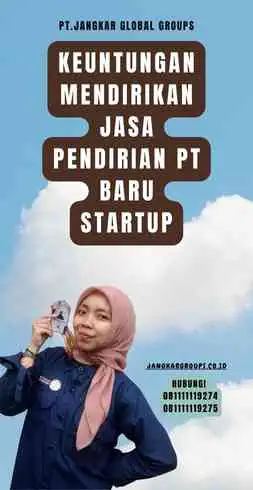 Keuntungan Mendirikan Jasa pendirian PT baru startup