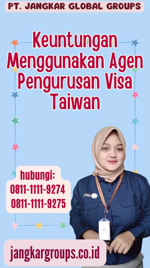 Keuntungan Menggunakan Agen Pengurusan Visa Taiwan