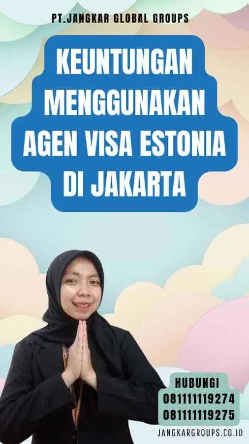 Keuntungan Menggunakan Agen Visa Estonia di Jakarta