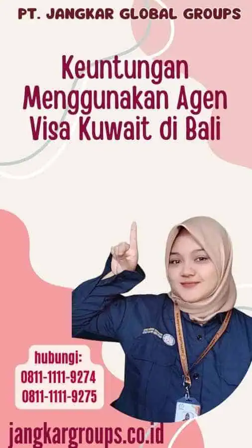 Keuntungan Menggunakan Agen Visa Kuwait di Bali