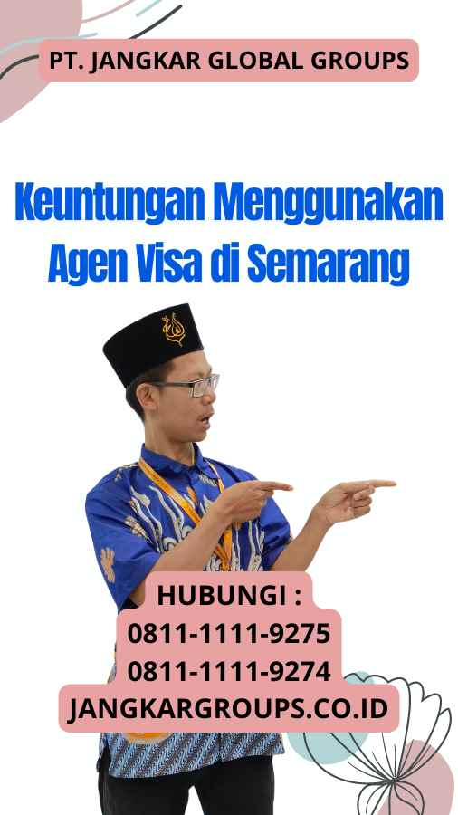 Keuntungan Menggunakan Agen Visa di Semarang