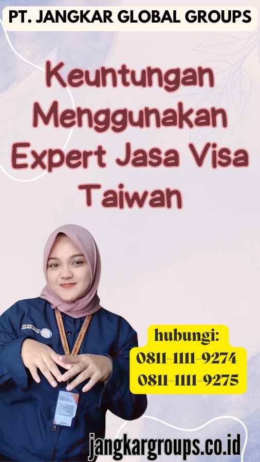 Keuntungan Menggunakan Expert Jasa Visa Taiwan