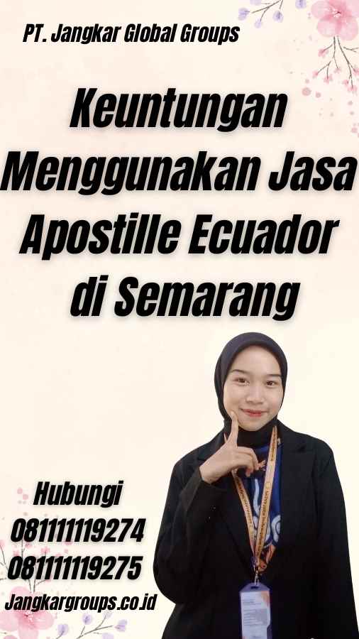 Keuntungan Menggunakan Jasa Apostille Ecuador di Semarang