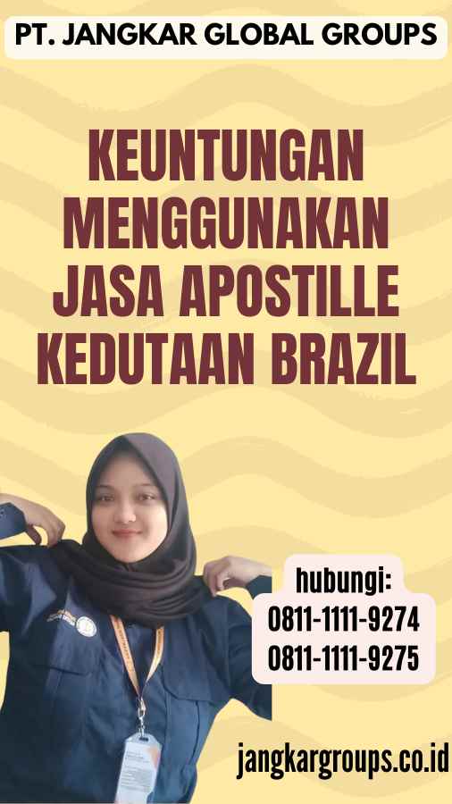 Keuntungan Menggunakan Jasa Apostille Kedutaan Brazil