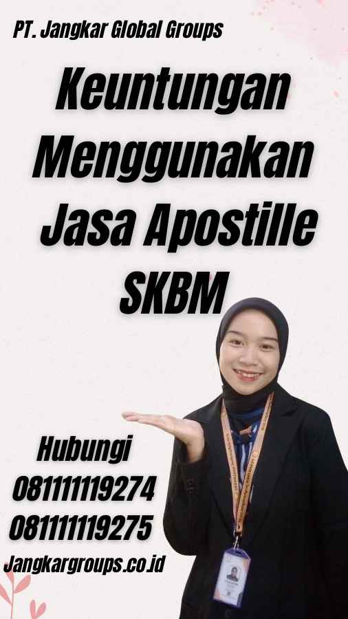 Keuntungan Menggunakan Jasa Apostille SKBM