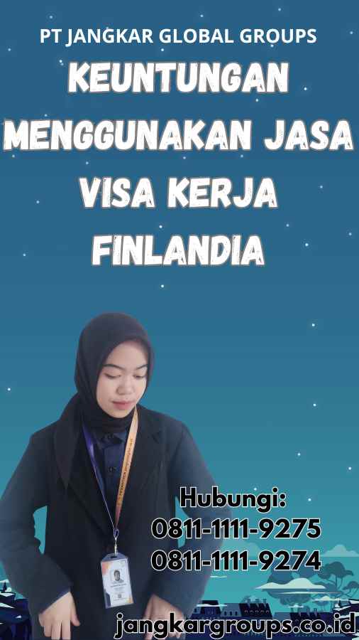 Keuntungan Menggunakan Jasa Visa Kerja Finlandia