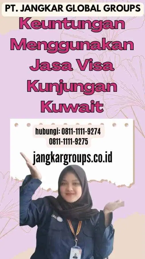 Keuntungan Menggunakan Jasa Visa Kunjungan Kuwait