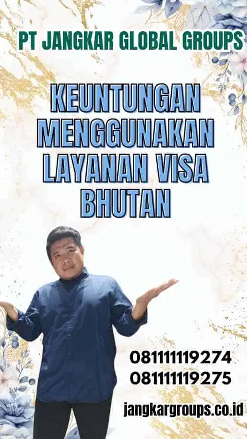 Keuntungan Menggunakan Layanan Visa Bhutan