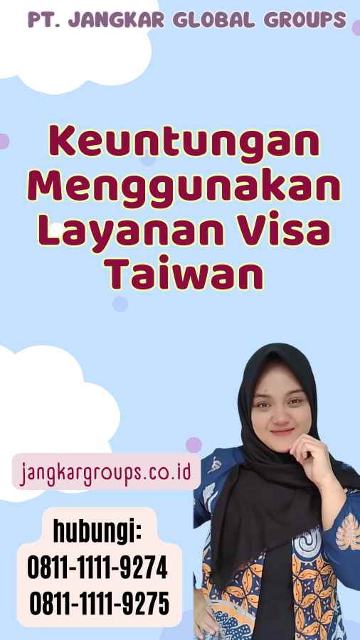 Keuntungan Menggunakan Layanan Visa Taiwan