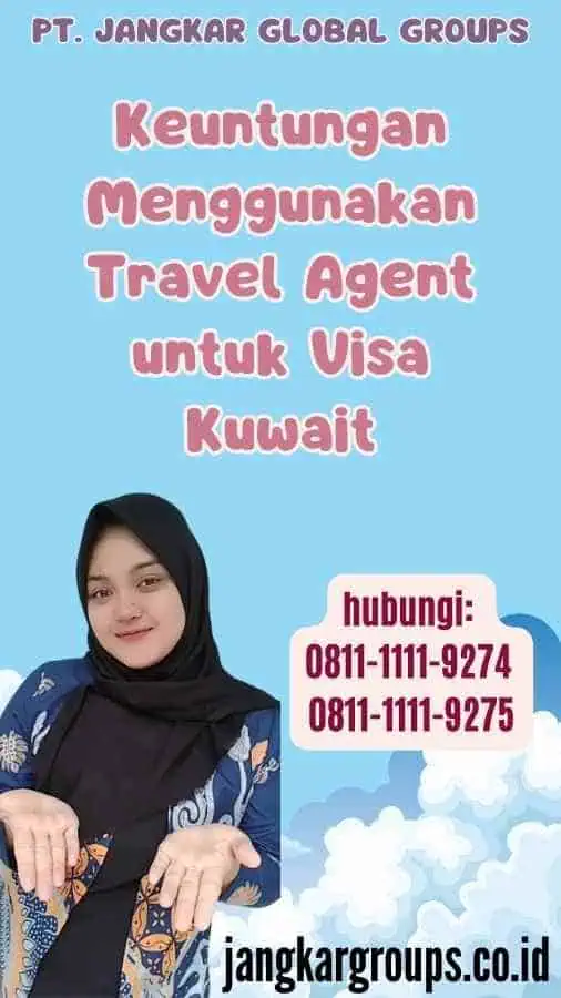 Keuntungan Menggunakan Travel Agent untuk Visa Kuwait