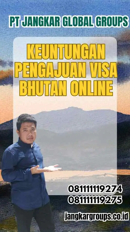 Keuntungan Pengajuan Visa Bhutan Online