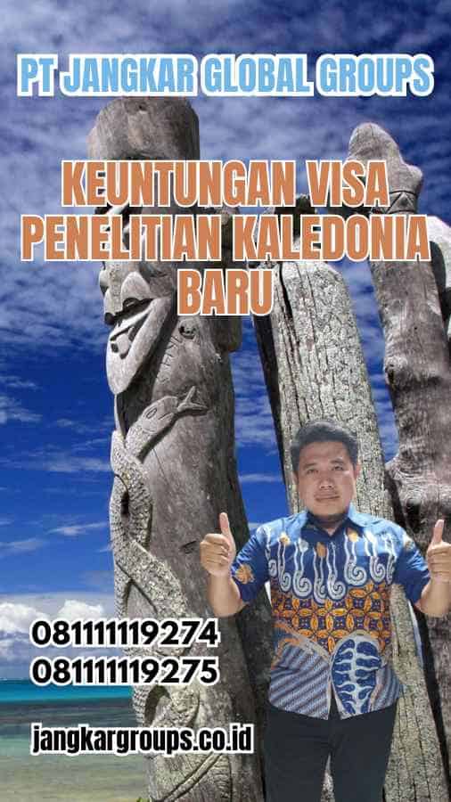 Keuntungan Visa Penelitian Kaledonia Baru