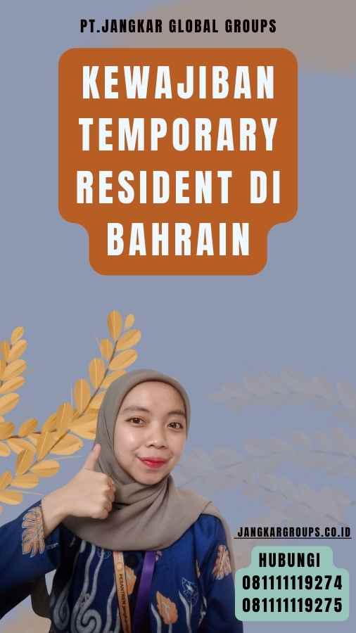 Kewajiban Temporary Resident di Bahrain