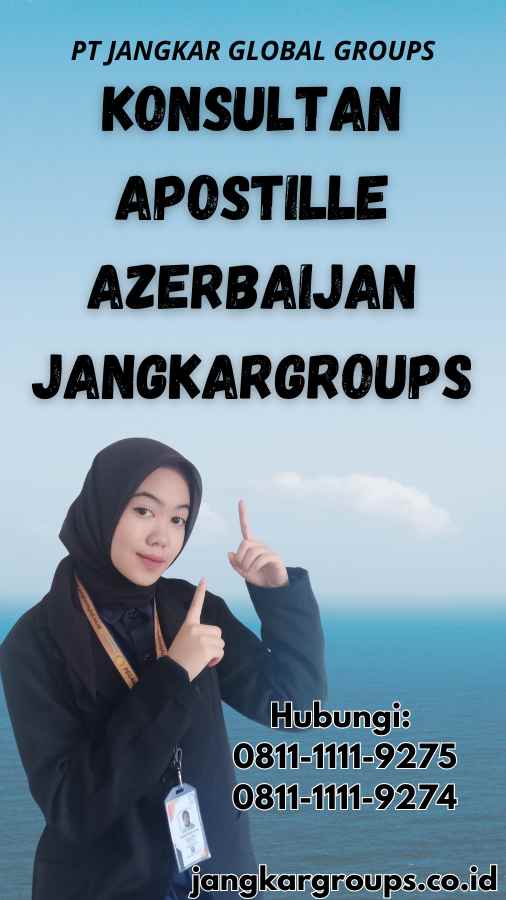 Konsultan Apostille Azerbaijan Jangkargroups