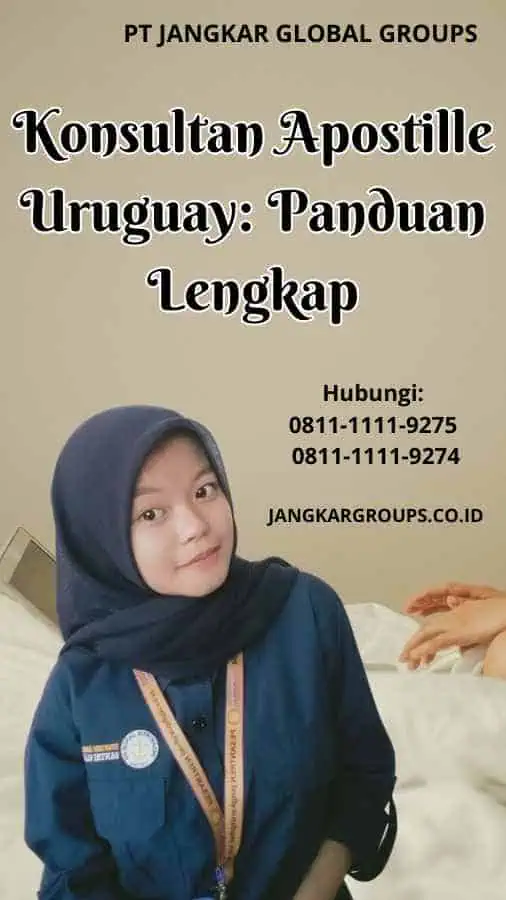 Konsultan Apostille Uruguay Panduan Lengkap