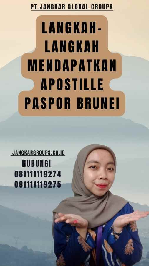 Langkah-Langkah Mendapatkan Apostille Paspor Brunei