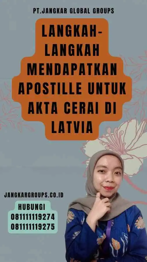 Langkah-Langkah Mendapatkan Apostille untuk Akta Cerai di Latvia