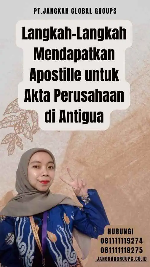 Langkah-Langkah Mendapatkan Apostille untuk Akta Perusahaan di Antigua