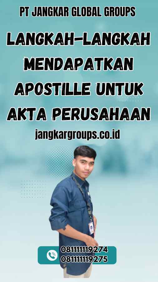 Langkah-Langkah Mendapatkan Apostille untuk Akta Perusahaan