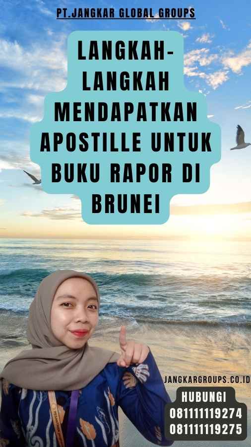 Langkah-Langkah Mendapatkan Apostille untuk Buku Rapor di Brunei