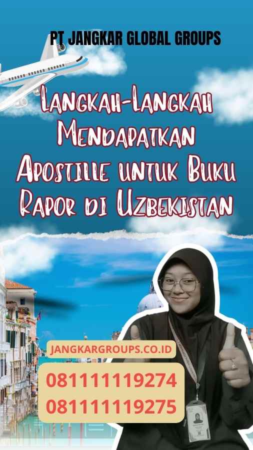 Langkah-Langkah Mendapatkan Apostille untuk Buku Rapor di Uzbekistan