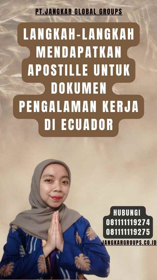 Langkah-Langkah Mendapatkan Apostille untuk Dokumen Pengalaman Kerja di Ecuador