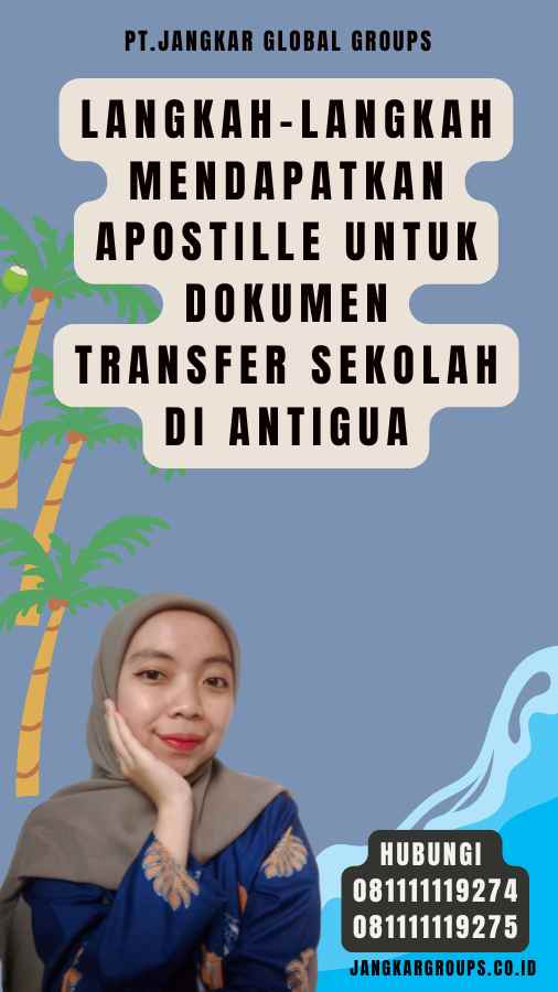 Langkah-Langkah Mendapatkan Apostille untuk Dokumen Transfer Sekolah di Antigua