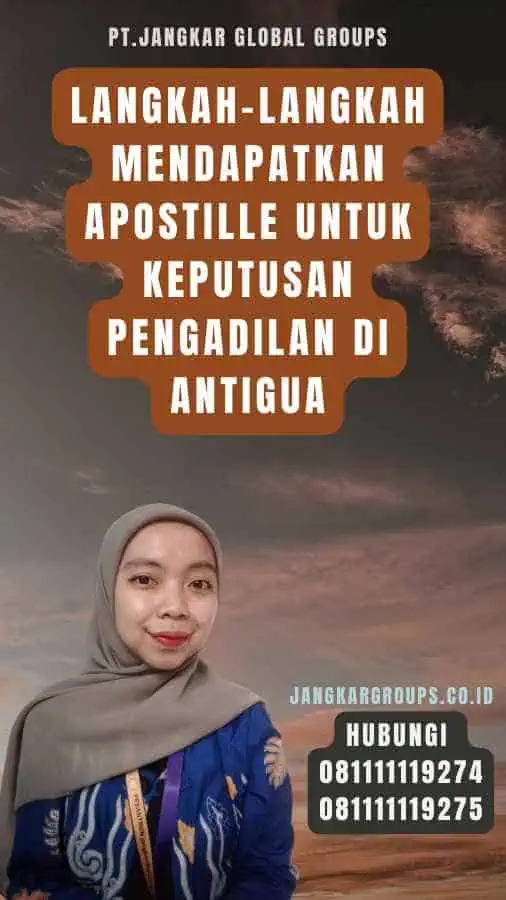 Langkah-Langkah Mendapatkan Apostille untuk Keputusan Pengadilan di Antigua